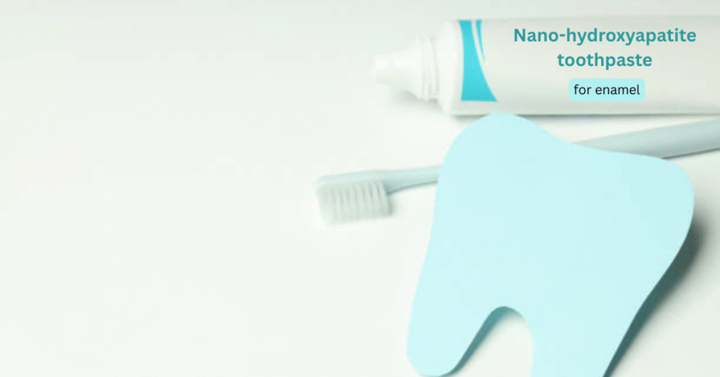 %7 Proven Benefits of Nano-Hydroxyapatite Toothpaste%